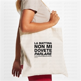 Tote Bag - Frasaccazzo - LA MATTINA NON MI DOVETE PARLARE