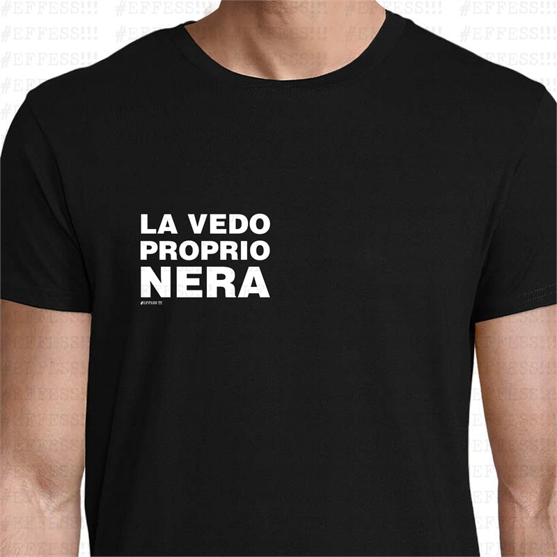 T-Shirt - Frasaccazzo -  LA VEDO PROPRIO NERA