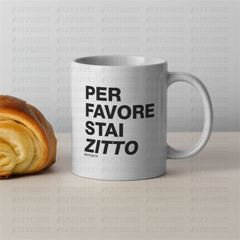 Tazza - Frasaccazzo - PER FAVORE STAI ZITTO