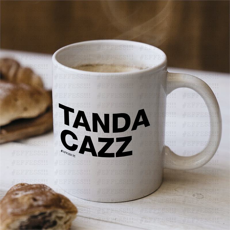Tazza - Frasaccazzo - TANDA CAZZ
