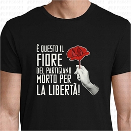 T-Shirt - Ricorrenze - 25 Aprile - È QUESTO IL FIORE