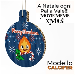 A Natale Ogni Palla Vale - Meme Xmas - Calcifer