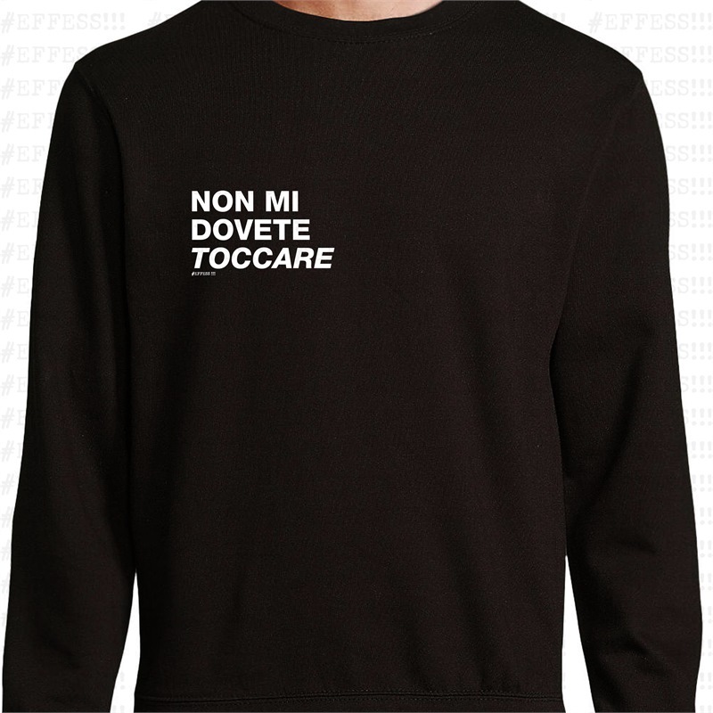 Felpa - Non mi dovete toccare