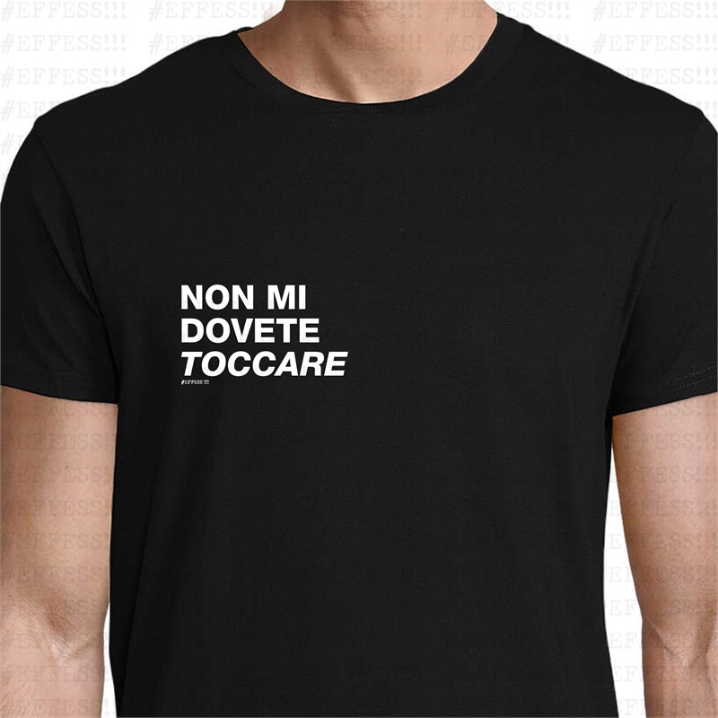T-Shirt - Non mi dovete toccare