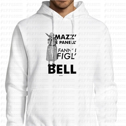 Felpa con Cappuccio - Mazz' e panell' fann'i figl' bell