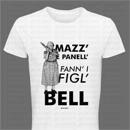 T-shirt bianca - Mazz' e panell' fann'i figl' bell