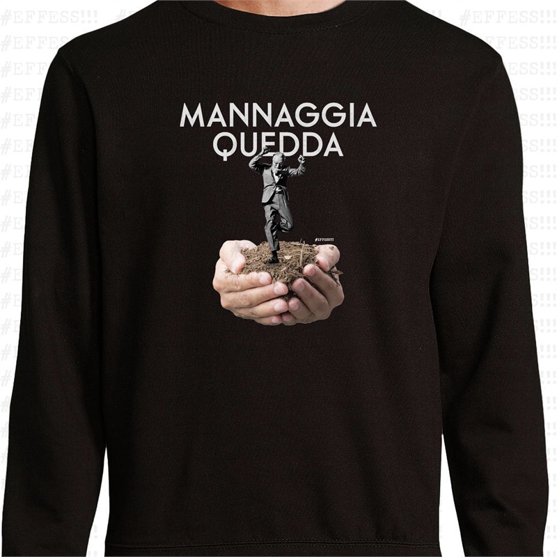 Felpa - Mannaggia quedda terra!