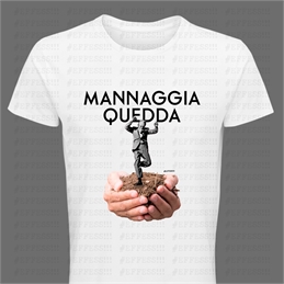 T-shirt bianca - Mannaggia quedda terra
