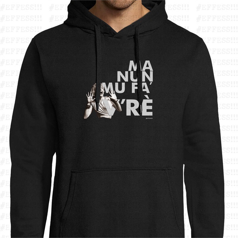 Felpa con Cappuccio - Ma nun mu fa' v'rè