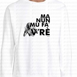 Felpa - T-Shirt - Ma nun mu fa' v'rè