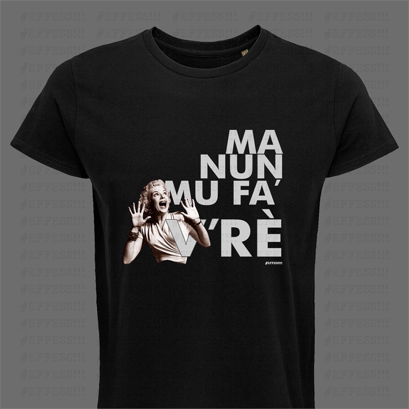 T-shirt nera - Ma nun mu fa' v'rè