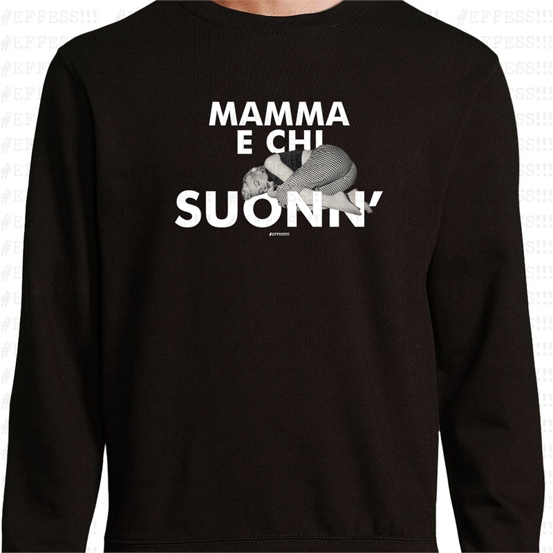 Felpa - Mamma e chi suonn'