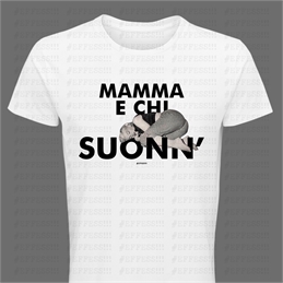 T-shirt bianca - Mamma e chi suonn'