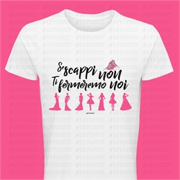 T-shirt se scappi non ti fermeremo noi bianca