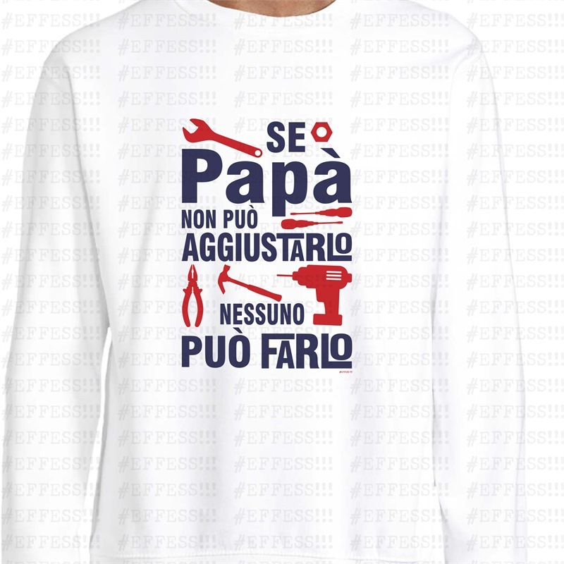 Felpa - Festa del Papà - PAPÀ AGGIUSTATUTTO