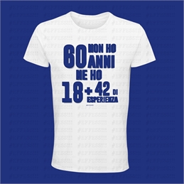T-Shirt bianca 60 Anni - Non ho 60 anni ne ho 18 più 42 di esperienza