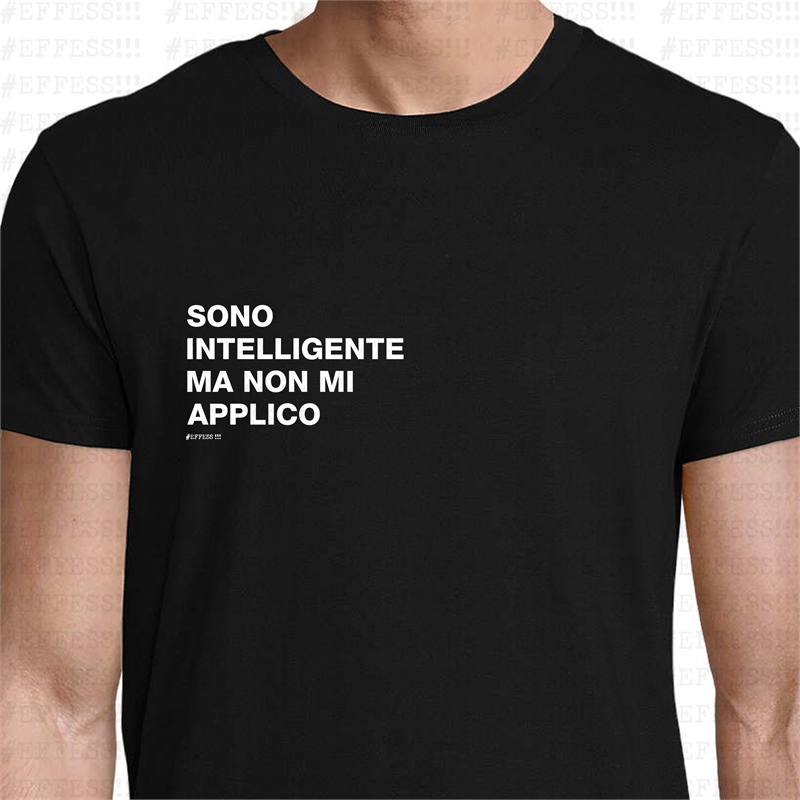 T-Shirt - Frasaccazzo - SONO INTELLIGENTE MA NON MI APPLICO