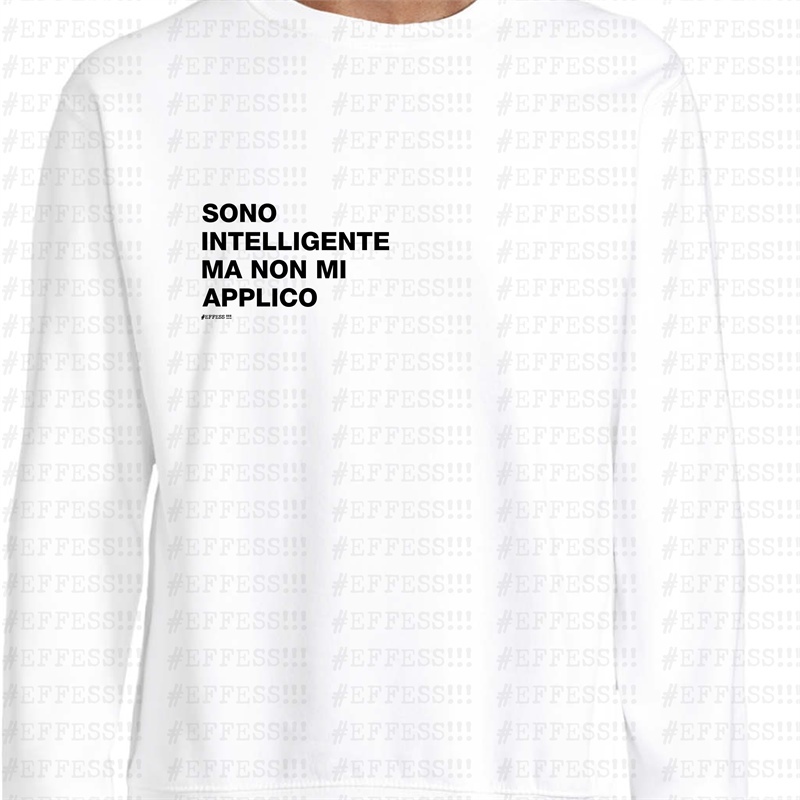 Felpa - Frasaccazzo - SONO INTELLIGENTE MA NON MI APPLICO