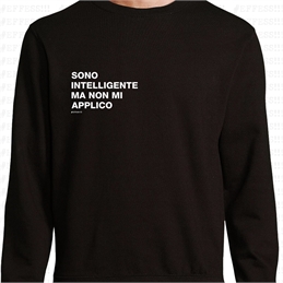 Felpa - Frasaccazzo - SONO INTELLIGENTE MA NON MI APPLICO