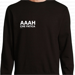 Felpa - Frasaccazzo - AAAH CHE FATICA