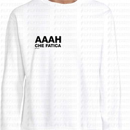Felpa - Frasaccazzo - AAAH CHE FATICA