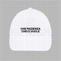 Cappellino - Frasaccazzo - CHE PAZIENZA CHE CI VUOLE