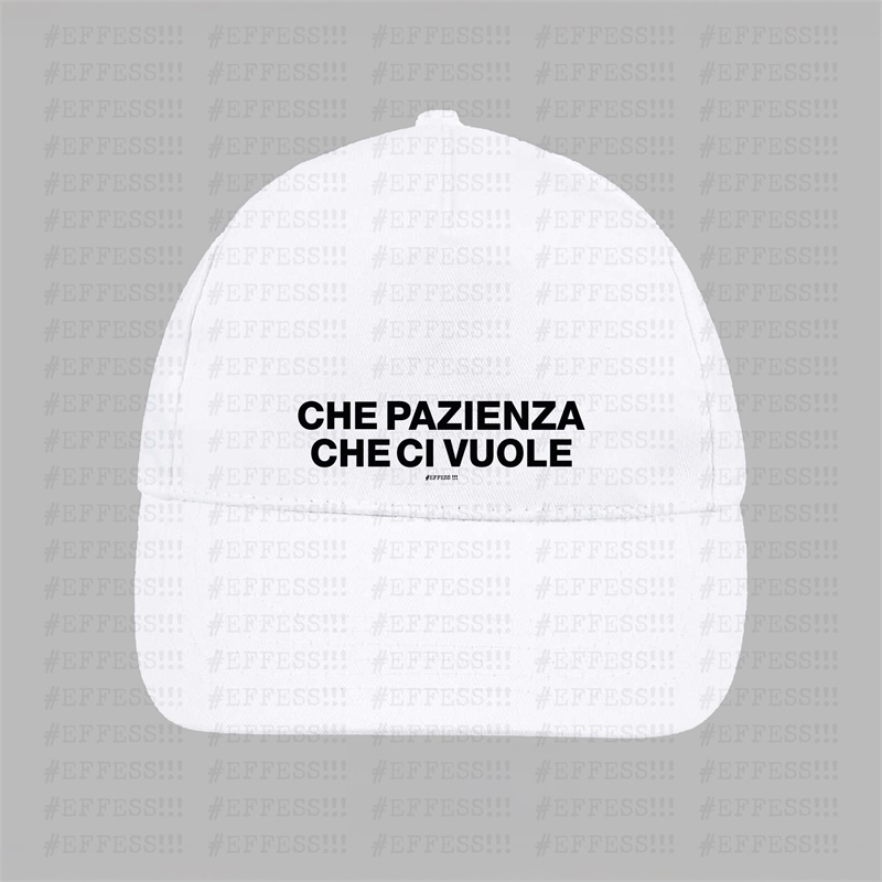 Cappellino - Frasaccazzo - CHE PAZIENZA CHE CI VUOLE