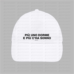 Cappellino - Frasaccazzo - PIÙ UNO DORME E PIÙ C'HA SONNO