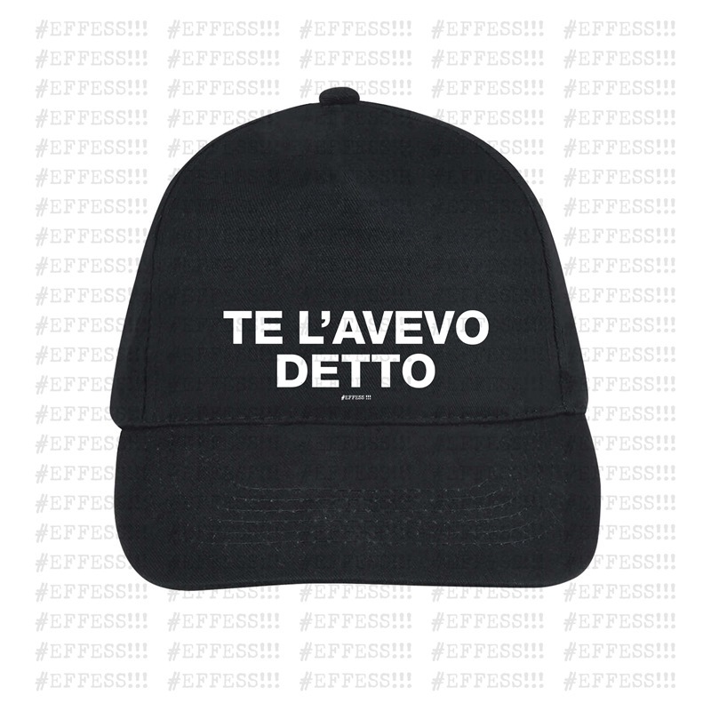 Cappellino - Frasaccazzo - TE L'AVEVO DETTO