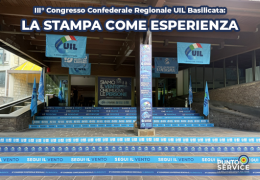 III° Congresso Confederale Regionale UIL Basilicata: la stampa come esperienza